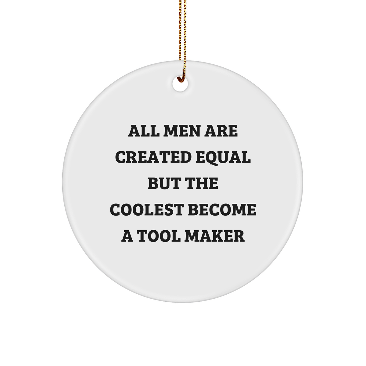 Funny Tool Maker Gifts from Men - Circle Ornament for Tool Makers, Christmas Unique Presents for Tool Makers from Friends, Family, Coworkers - Image 1