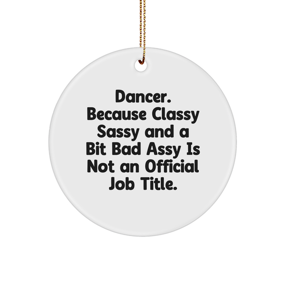 Dancer Gifts from Friends, Dancer Circle Ornament Funny Quote for Christmas, Gifts for Dancers - Image 1