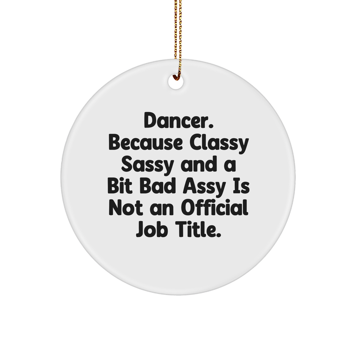Dancer Gifts from Friends, Dancer Circle Ornament Funny Quote for Christmas, Gifts for Dancers - Image 1