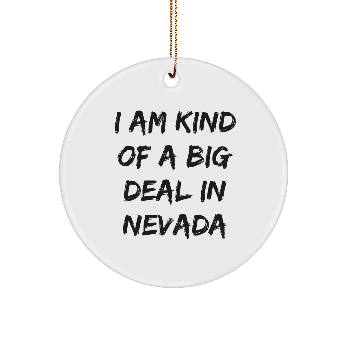 Nevada Circle Ornament, I Am Kind Of A Prime Selection, Funny Quote, Gifts from Family, Gifts for Nevada Men - Image 1
