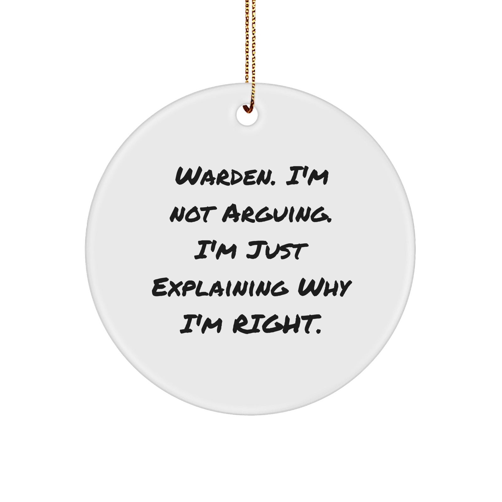Warden's Reasoning Circle Ornament, Funny Quote, Gifts from Friends, Christmas, Warden Gifts - Image 1