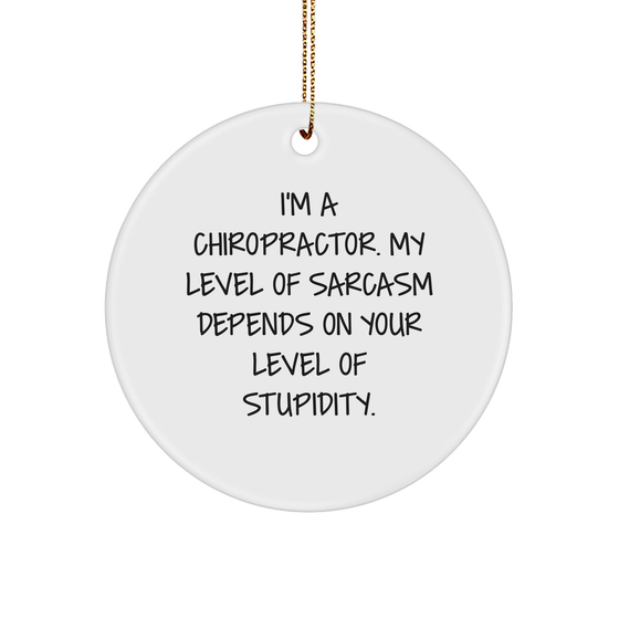 Chiropractor Humor Gifts: Funny Sarcasm Level Dependence Christmas Ornament for Chiropractors, Unique Gifts from Chiropractors to Friends, Family and Colleagues - Image 1