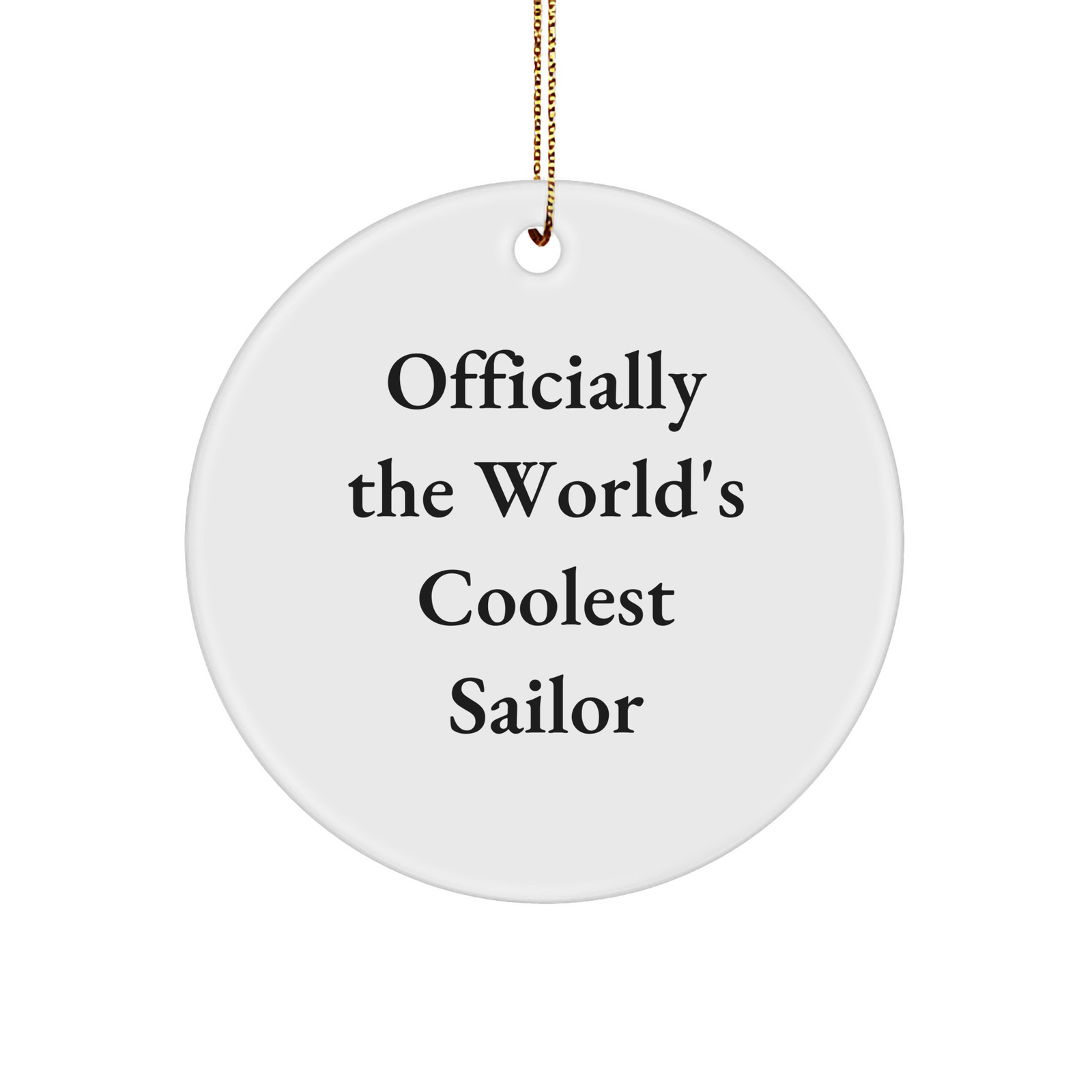 Sailor Circle Ornament Women's Gifts for Men Funny Quote Christmas Unique Ornament - Image 1