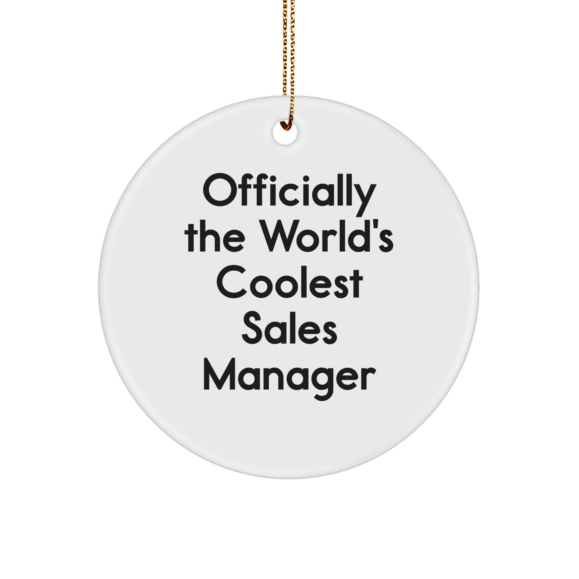 Sales Manager Gifts, Christmas Circle Ornament, 'Officially The World's Coolest Sales Manager' Funny Memento from Friends, Family, or Coworkers for Him or Her - Image 1