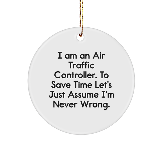 Air Traffic Controller Circle Ornament Funny Quote for Christmas Unique Gifts from Men to Air Traffic Controller Friends - Image 1