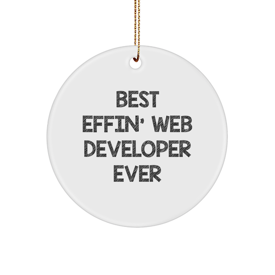 Best Effin' Web Developer Ever White Circle Ornament for Christmas Unique Gifts from Friends to Coworkers - Image 1