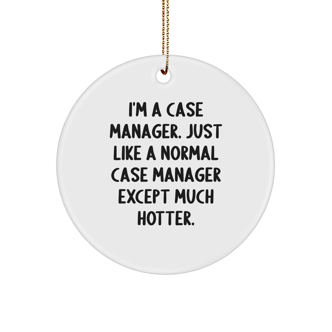 Case Manager Gifts from Friends - Hotter Than Normal Circle Ornament for Christmas - Image 1