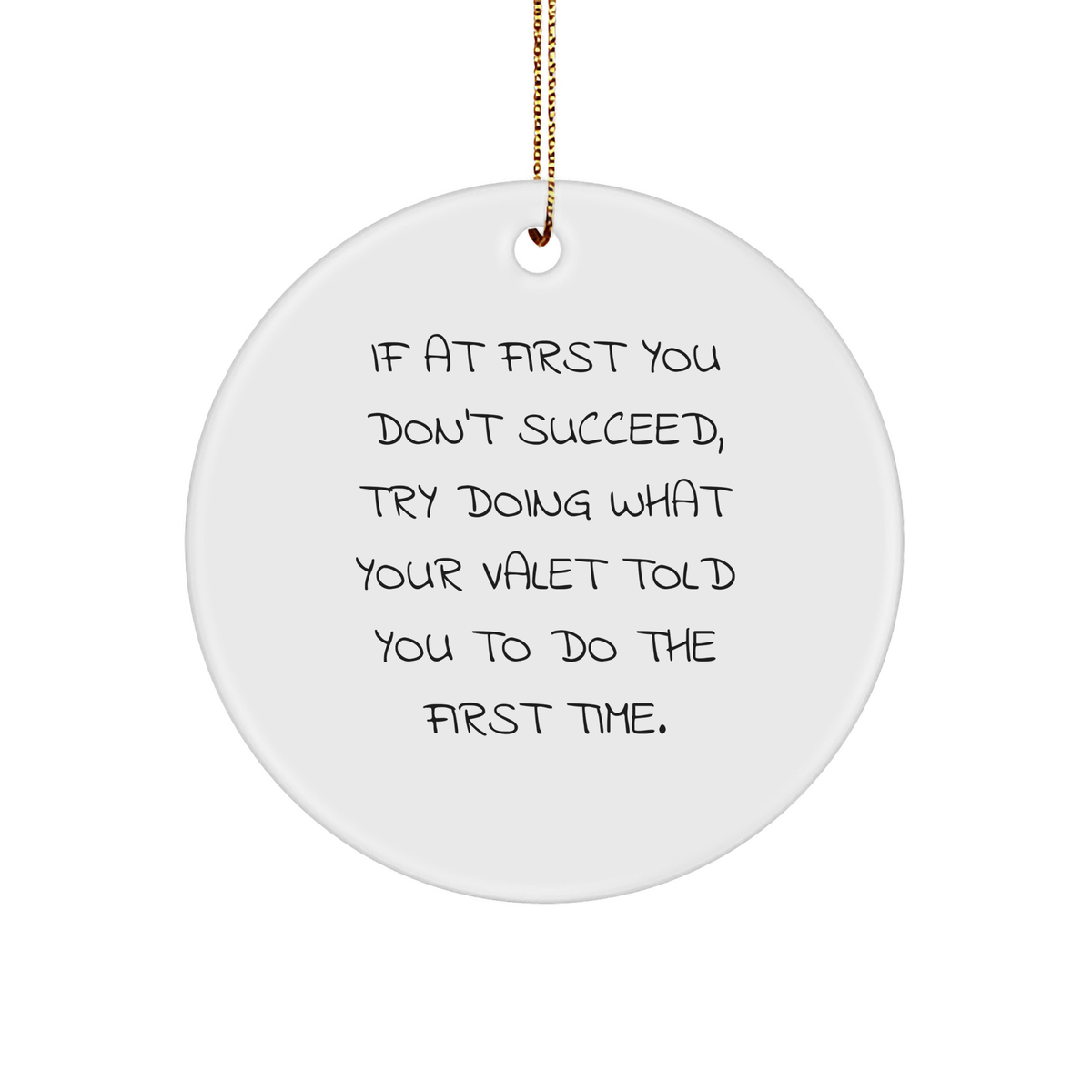 Valet's Wise Words Funny Circle Ornament VALET Gifts for Him VALET Humor Christmas Valet Inspiration - Image 1