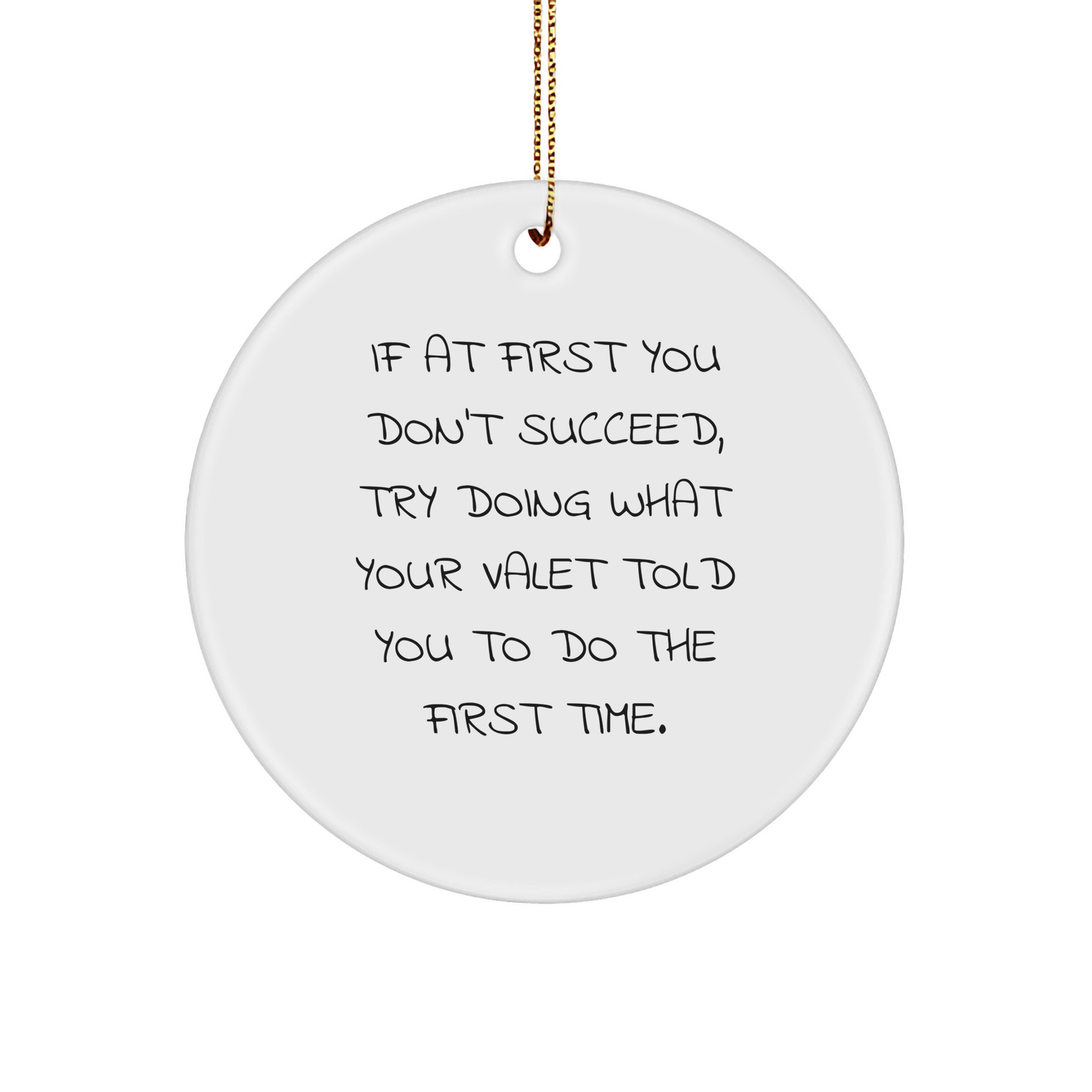 Valet's Wise Words Funny Circle Ornament VALET Gifts for Him VALET Humor Christmas Valet Inspiration - Image 1
