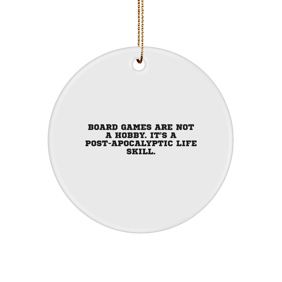 Post-Apocalyptic Life Skill Circle Ornament - Funny Board Games Gifts for Board Game Lovers - Inspirational Quote for Christmas Unique Gifts for Friends and Family - Image 1