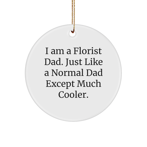 Florist Dad Gifts: Funny Florist Circle Ornament, Unique Christmas Unique Gifts for Coolest Florist Dad, Gifts from Daughter, Son to Dad - Image 1