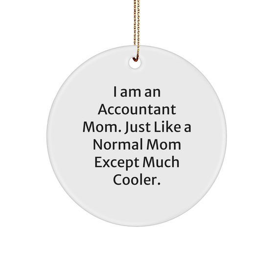 Cool Accountant Mom Gifts: Funny White Sturdy MDF Christmas Ornament for Accountants and Moms, Ideal Gifts from Husband to Accountant Mom - Image 1