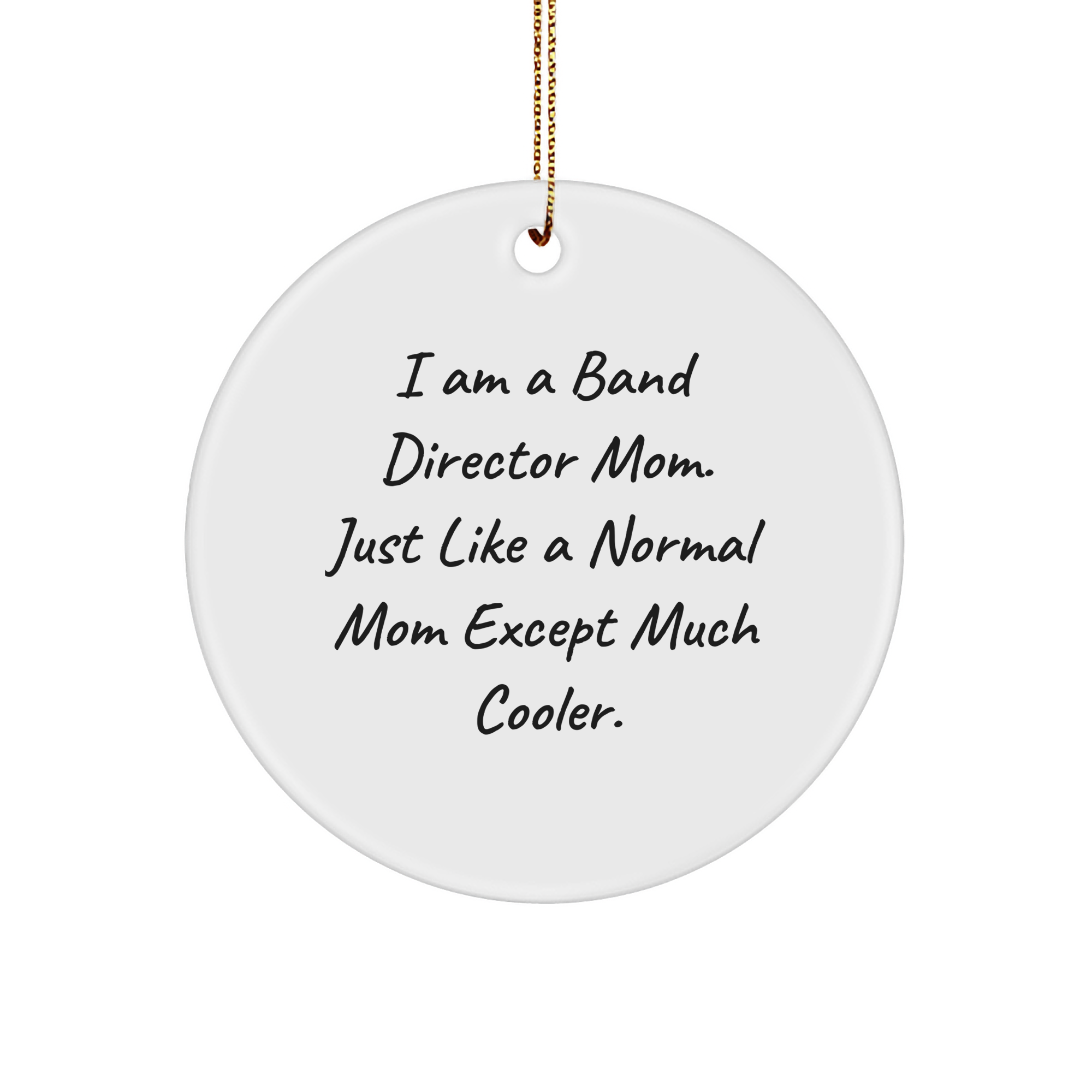 Band Director Mom Gifts from Friends for Christmas Unique Circle Ornament Funny Quote - Image 1