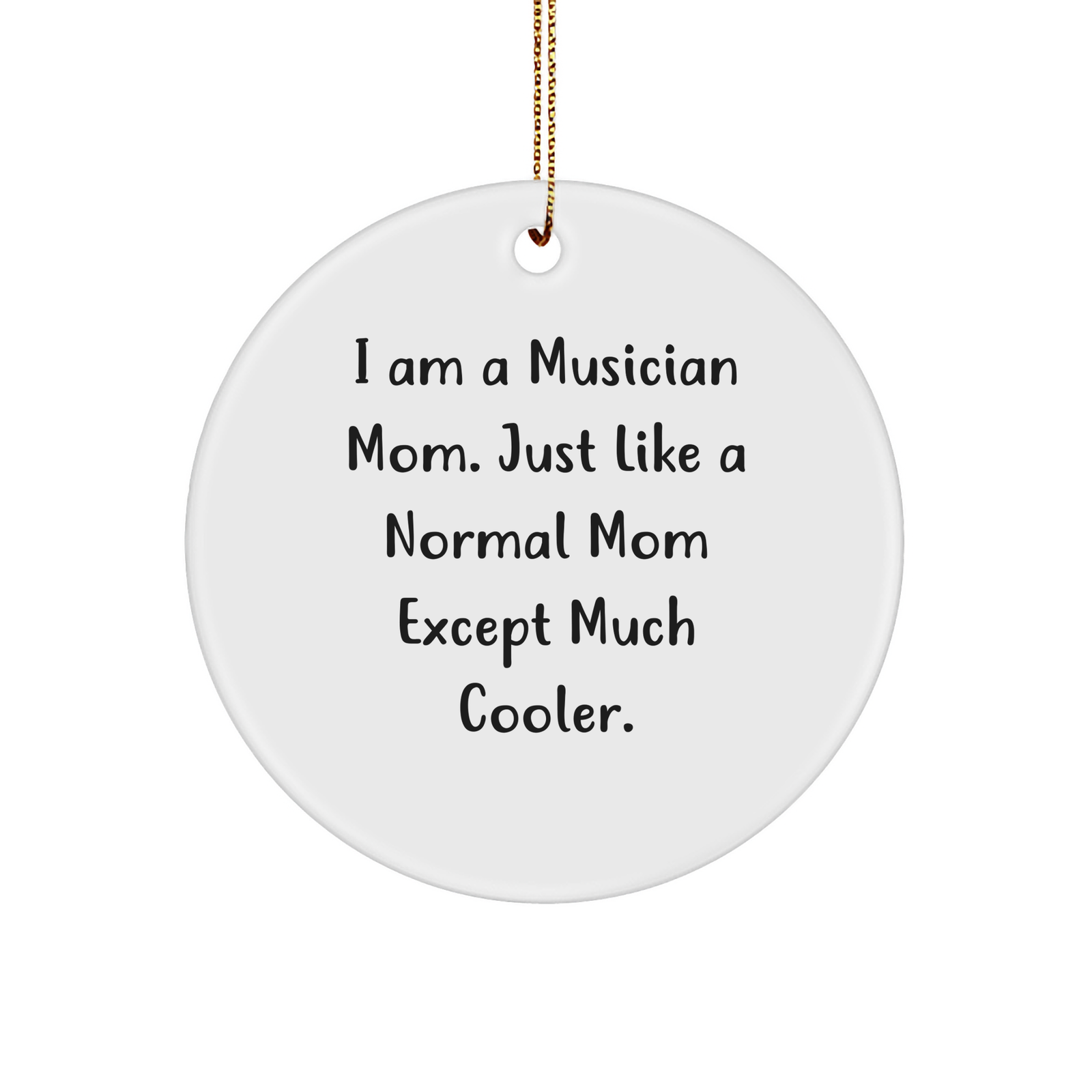 Cool Musician Mom Gifts from Family - I Am A Musician Mom Circle Ornament for Musician Mom, Friends, and Loved Ones, Perfect Christmas Unique Gifts - Image 1