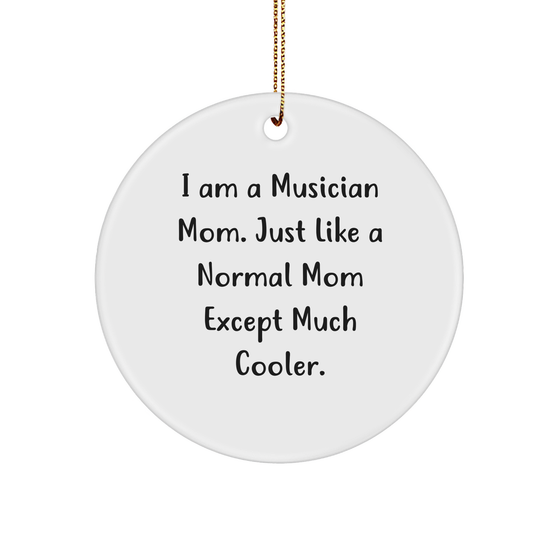Cool Musician Mom Gifts from Family - I Am A Musician Mom Circle Ornament for Musician Mom, Friends, and Loved Ones, Perfect Christmas Unique Gifts - Image 1