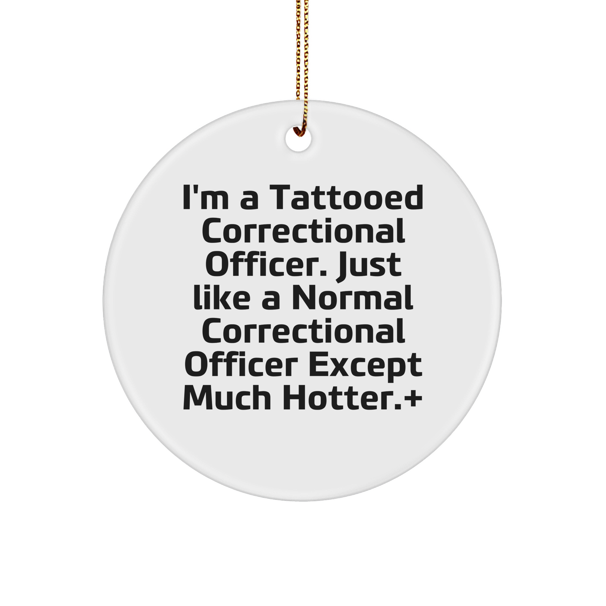 Funny Correctional Officer Christmas Unique Gifts - I'm A Tattooed Correctional Officer Circle Ornament for Tattooed Correctional Officer - Image 1