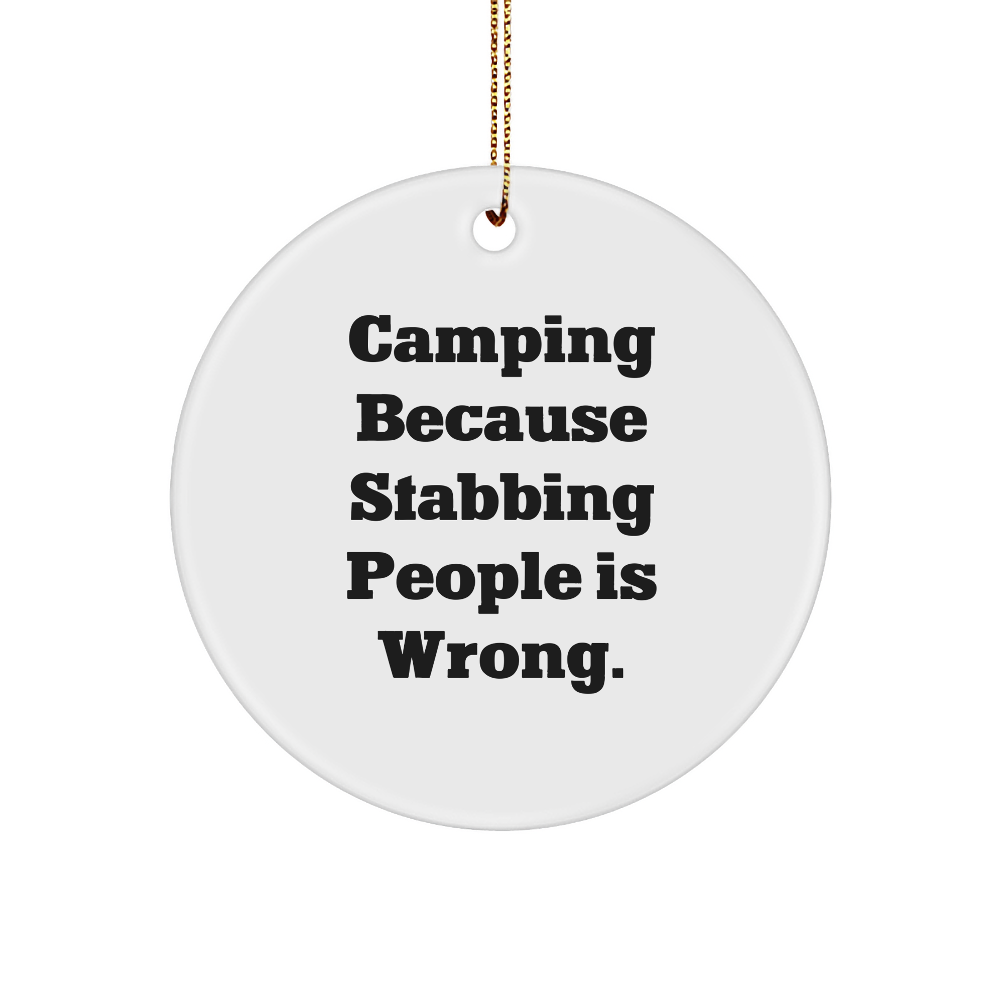 Camping Humor White Sturdy MDF Circle Ornament Gifts for Outdoor Enthusiasts Gifts from Friends Gifts for Camping Partners on Christmas - Image 1