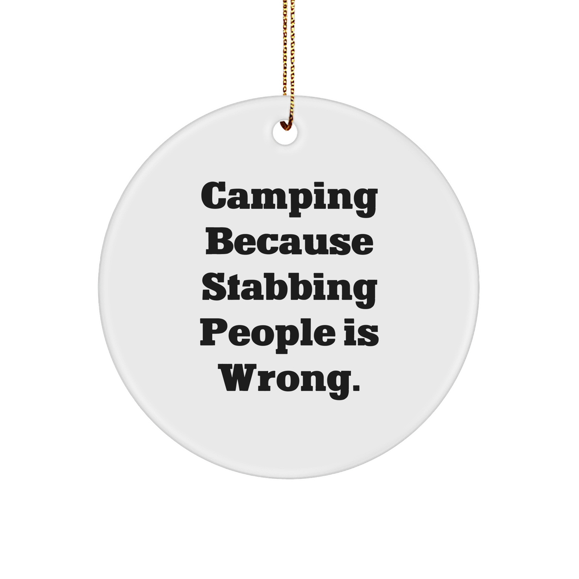 Camping Humor White Sturdy MDF Circle Ornament Gifts for Outdoor Enthusiasts Gifts from Friends Gifts for Camping Partners on Christmas - Image 1