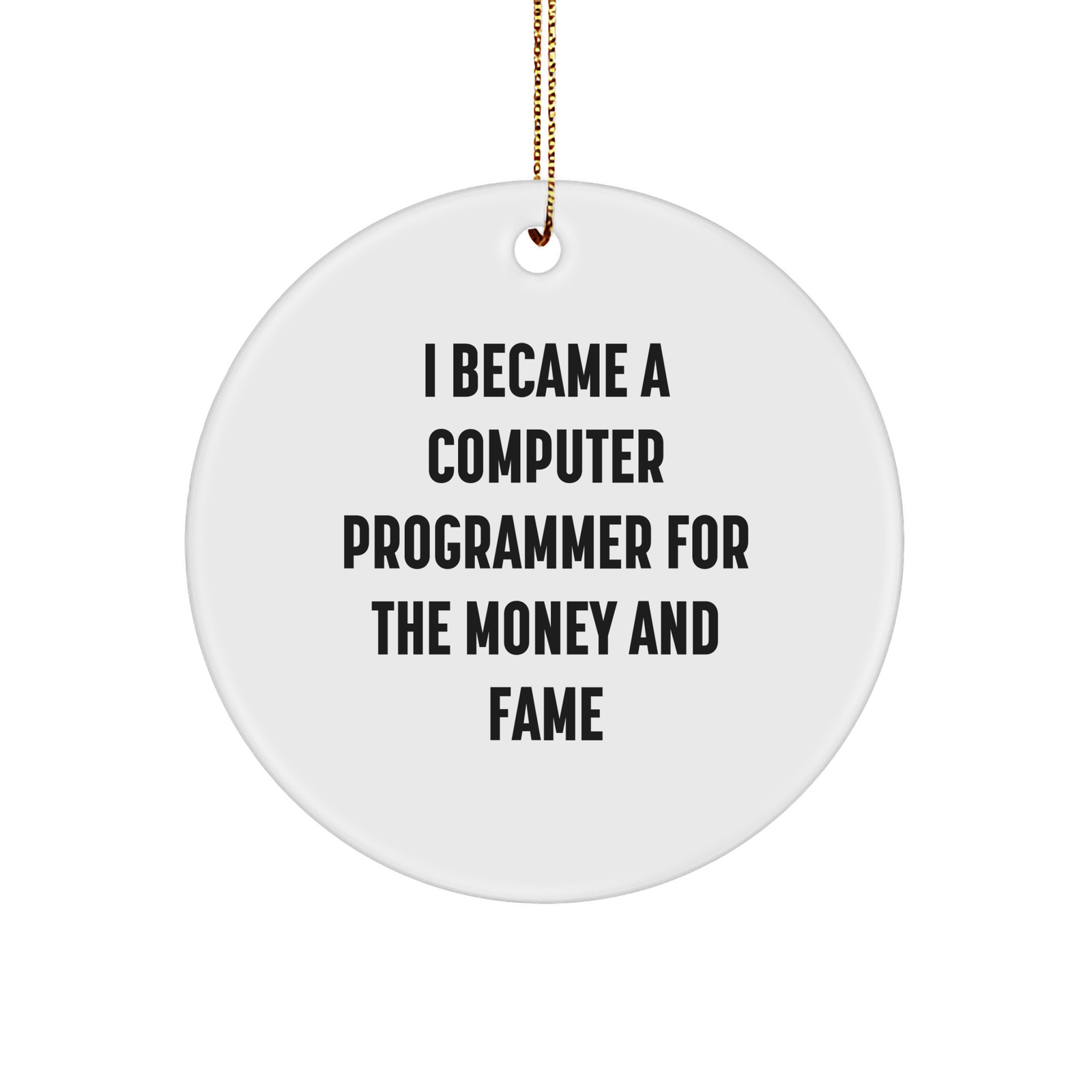 Inspirational Computer Programmer Gifts: Funny Quote Circle Ornament for Christmas - Gifts from Mom to Computer Enthusiast, Perfect Presents for Programmers and Techies - Image 1