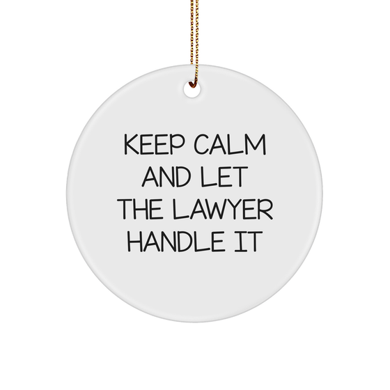 Funny Lawyer Gifts from Men to Friends, Keep Calm and Let the Lawyer Handle It Circle Ornament for Christmas Unique Lawyer Appreciation - Image 1
