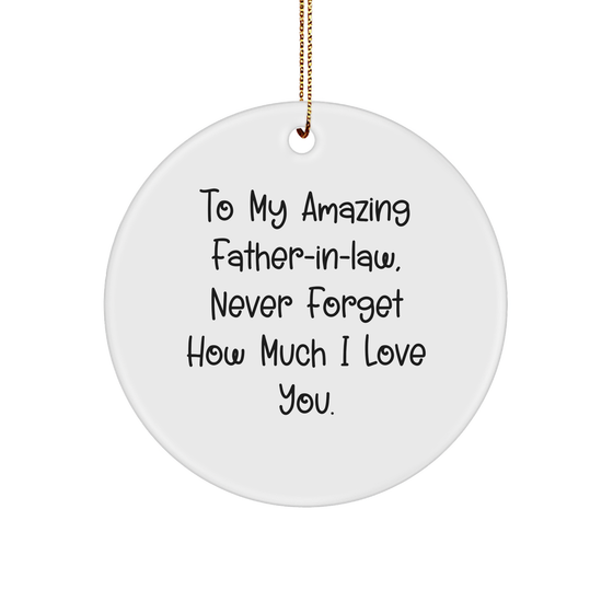 Inspirational Father-in-law Circle Ornament Gifts from Men to Father-in-law for Christmas - 'To My Amazing Father-in-law, Never Forget How Much I Love You.' - Image 1