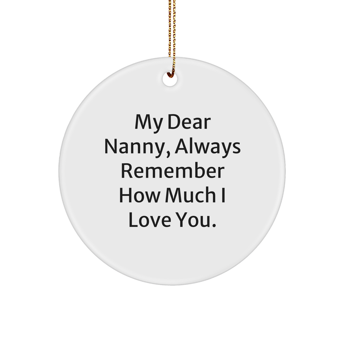 Adorable My Dear Nanny, I Love You Circle Christmas Ornaments | Cute Nanny Gifts from Grandchild to Nanny | Inspirational Nanny Keepsakes for Christmas Tree - Image 1