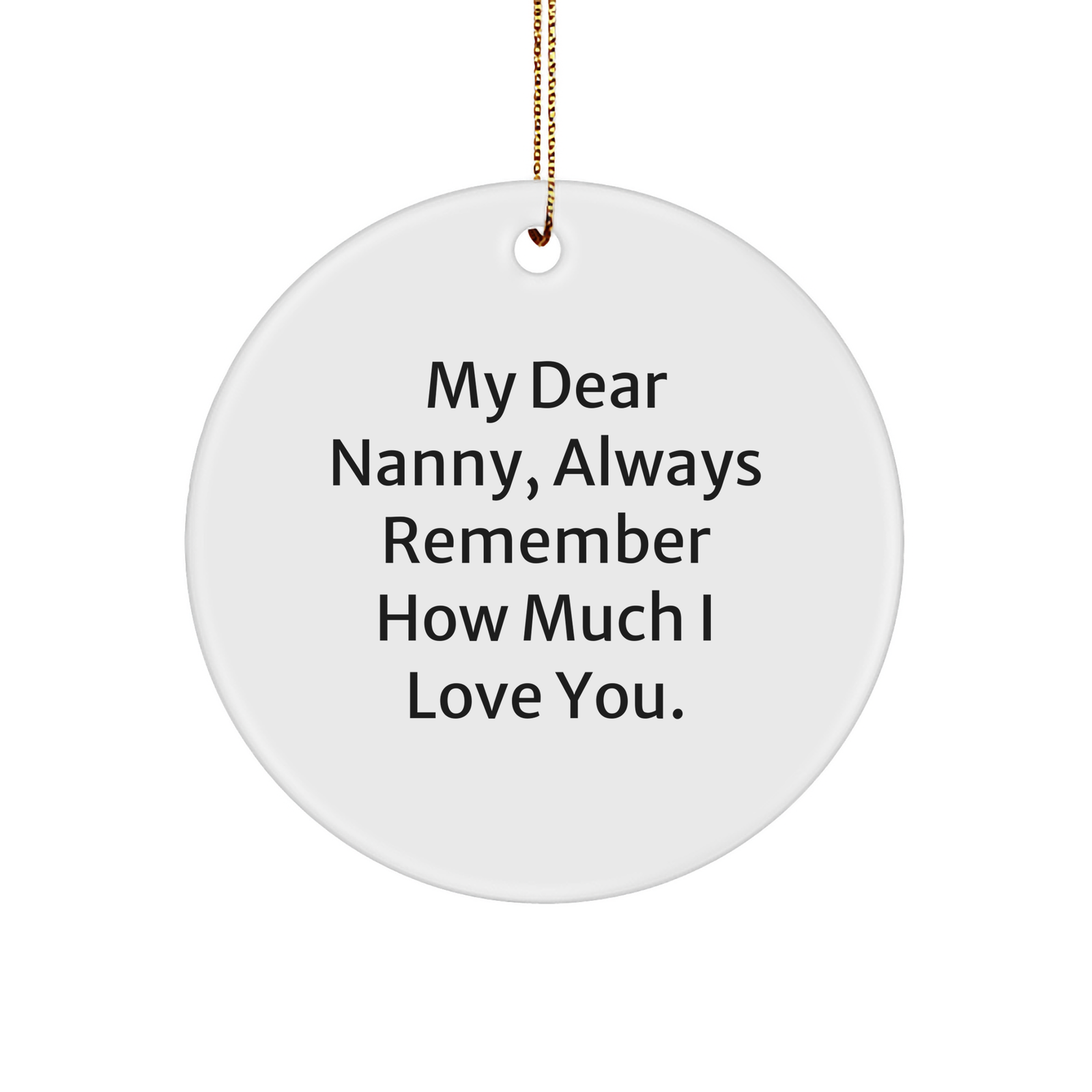 Adorable My Dear Nanny, I Love You Circle Christmas Ornaments | Cute Nanny Gifts from Grandchild to Nanny | Inspirational Nanny Keepsakes for Christmas Tree - Image 1