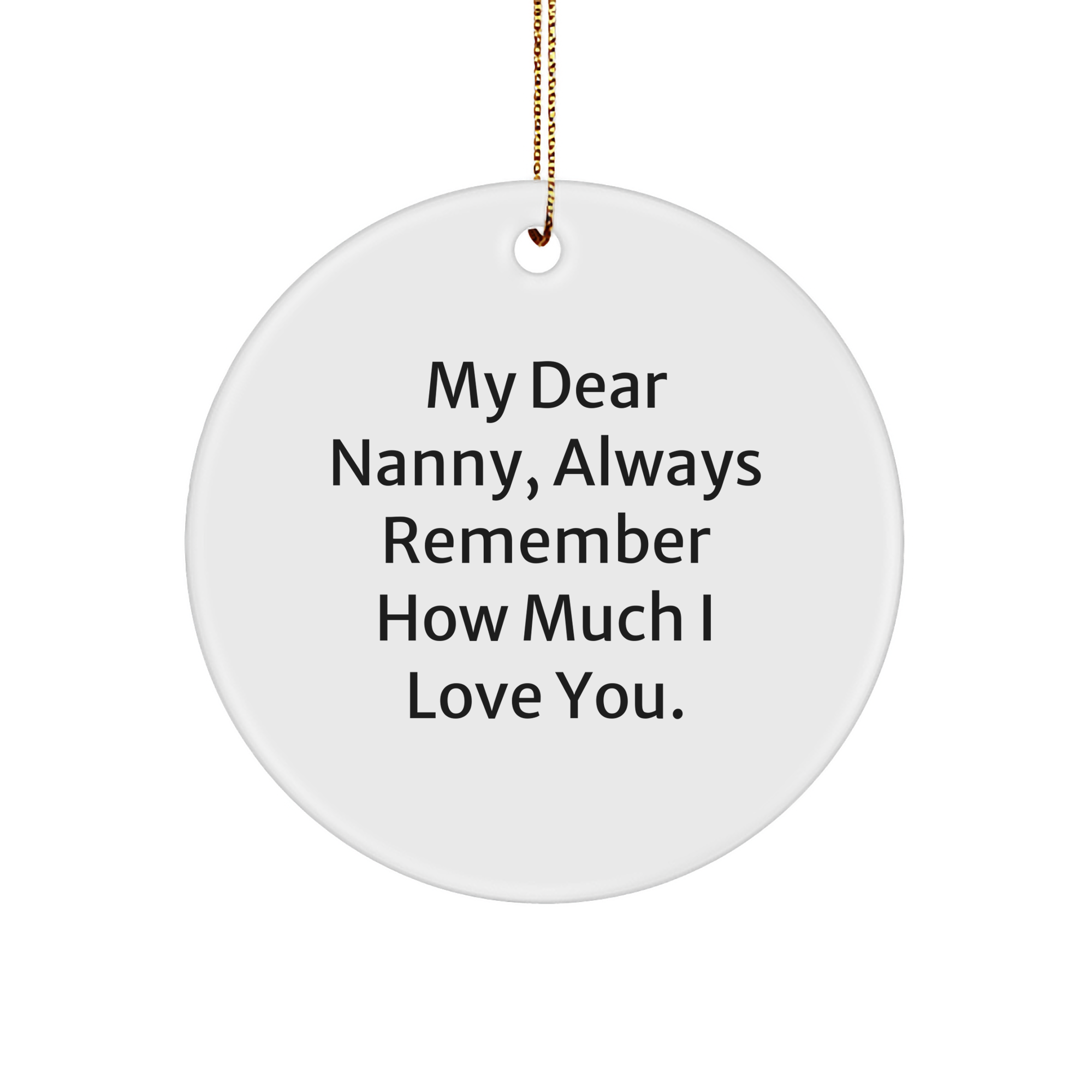 Adorable My Dear Nanny, I Love You Circle Christmas Ornaments | Cute Nanny Gifts from Grandchild to Nanny | Inspirational Nanny Keepsakes for Christmas Tree - Image 1