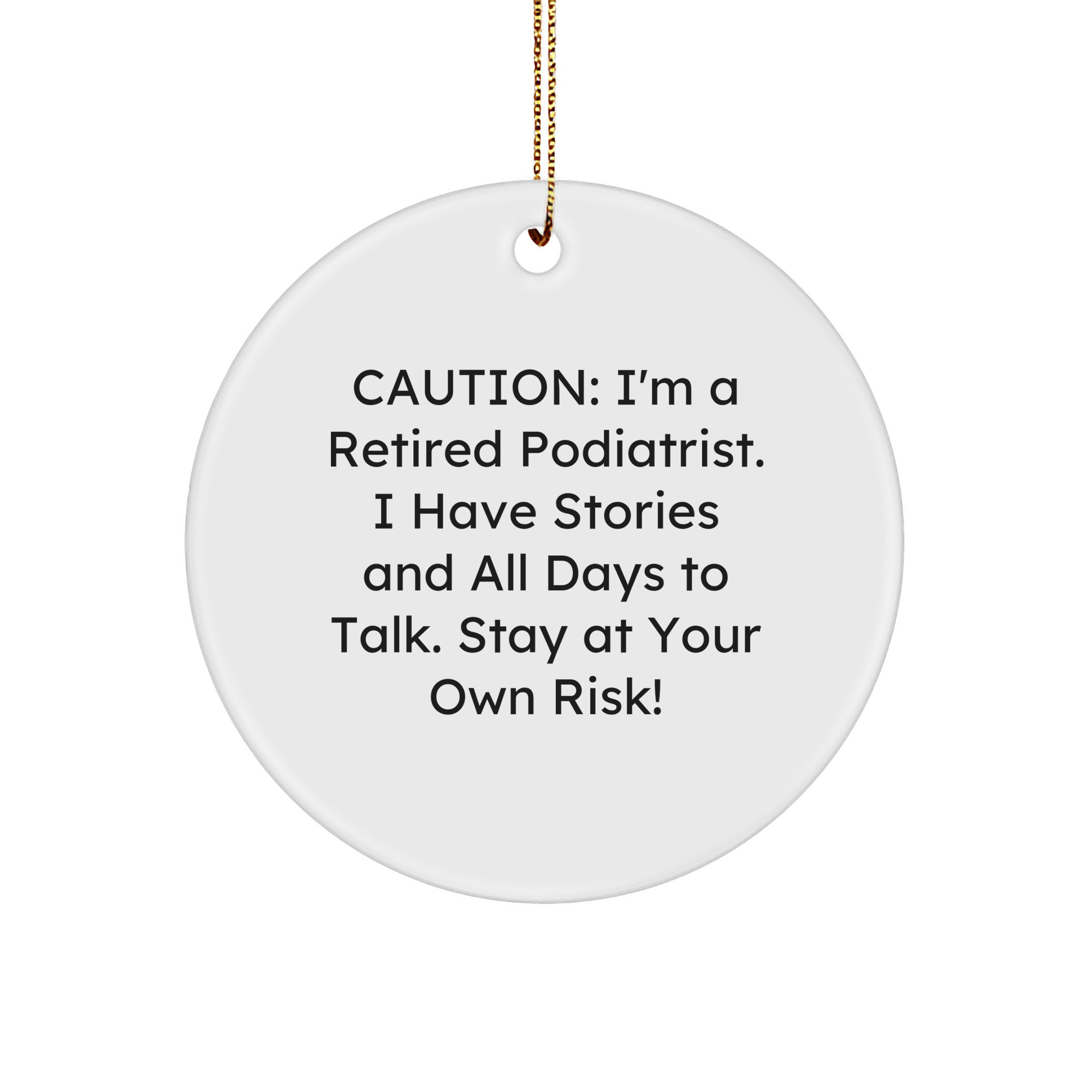 Caution: Funny Podiatrist Gifts for Christmas - Retired Foot Doctor Ornament with Witty Warning - Unique Birthday Unique Gifts for Podiatry Professionals and Fans - Image 1