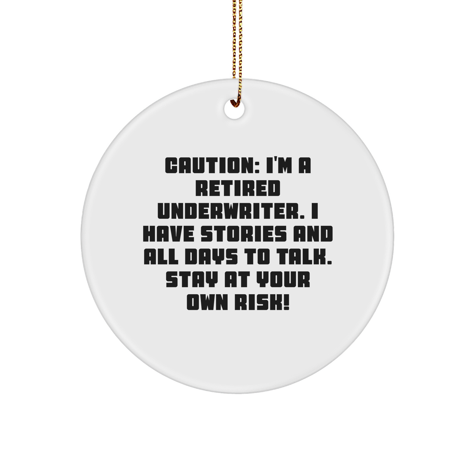 Underwriter Humor Circle Ornament, Funny Quote Gifts from Friends to Family, Unique Christmas Ornaments for Underwriters, Handmade Circle Jewelry - Image 1