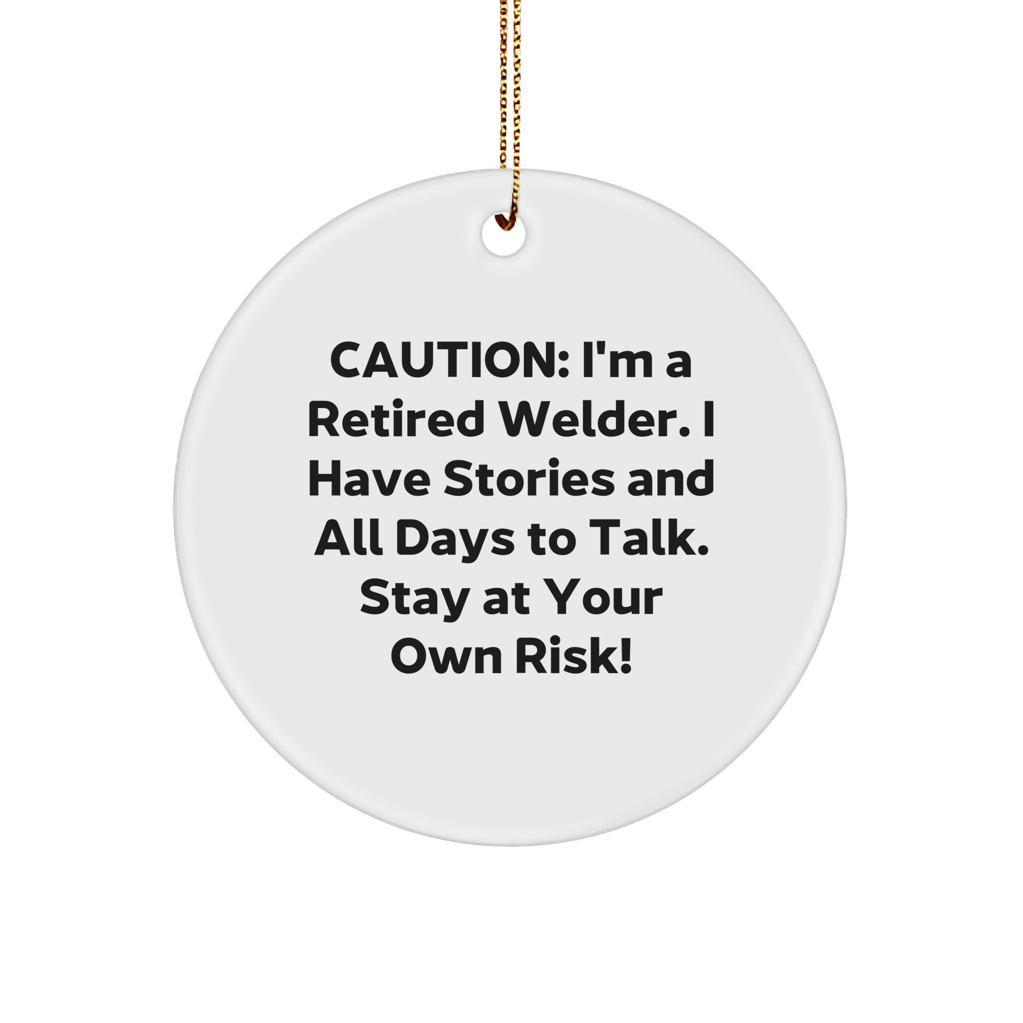 Welder's Christmas Warning: Durable MDF Circle Ornament with Funny Quote, Ideal Gift for Men, Women, Friends, or Coworkers - Image 1