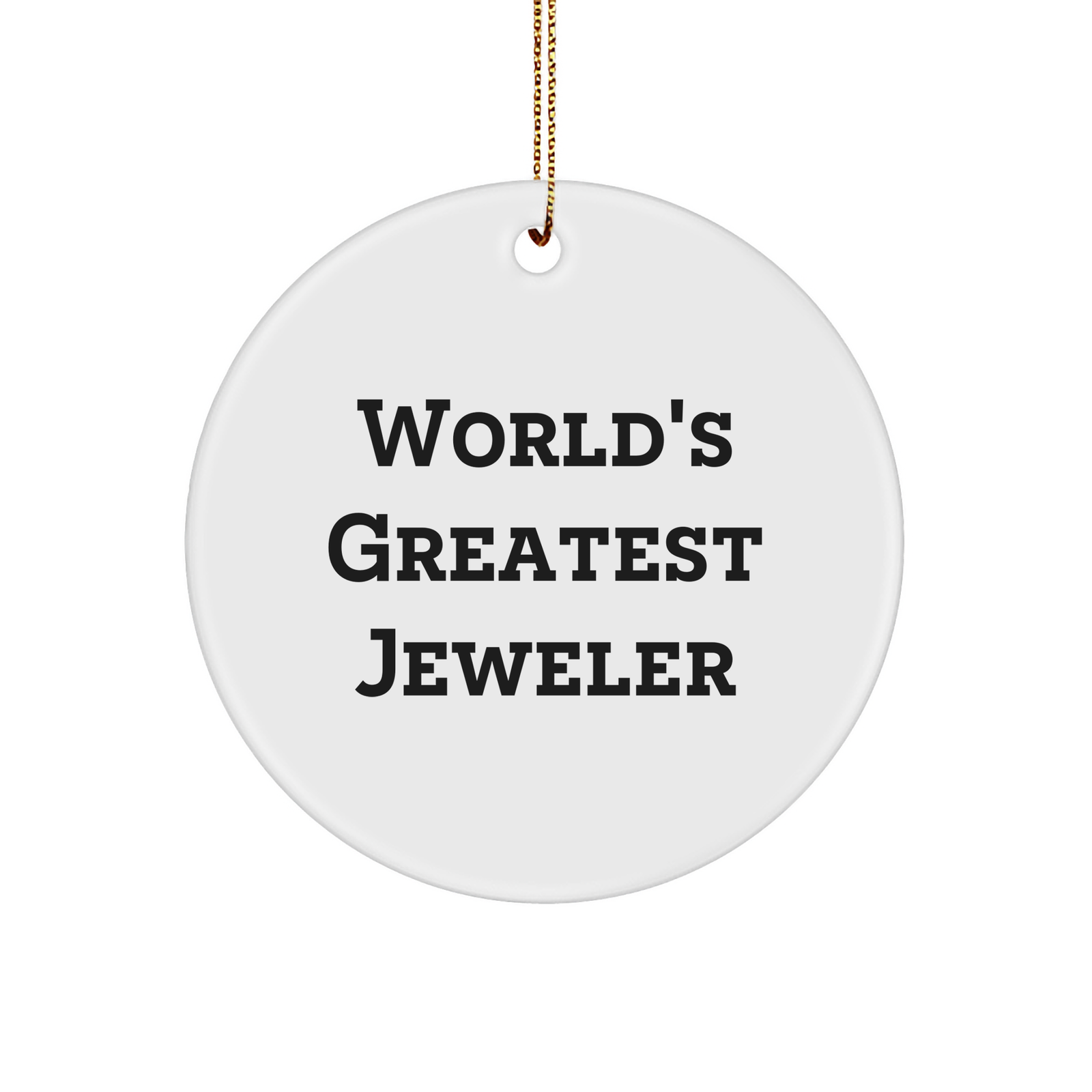 World's Greatest Jeweler Gifts, Funny Circle Ornament for Jeweler, Christmas Unique Gifts from Friends, Gifts for Jeweler - Image 1