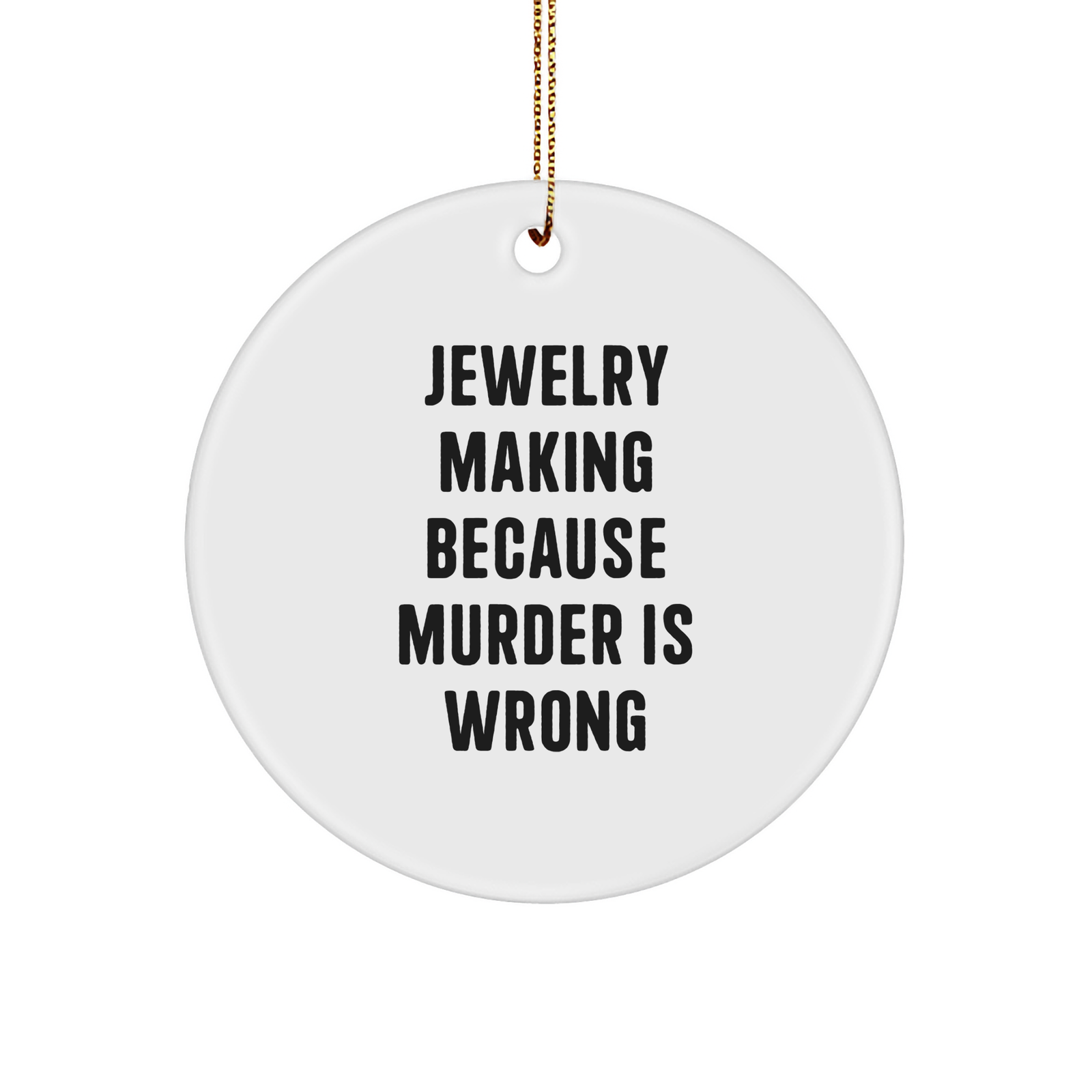 Funny Jewelry Making Circle Ornament Gifts from Friends for Christmas - Image 1