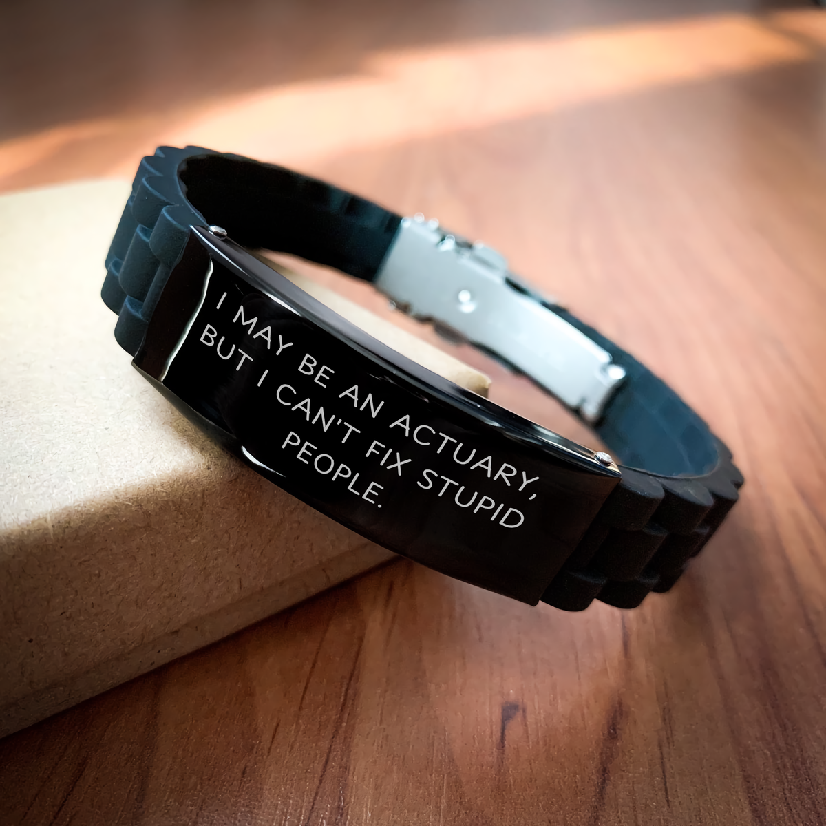 Funny Actuary Gifts for Father's Day - I May Be An Actuary, But I'm Not Stupid! - Glide lock Clasp Adjustable Black Stainless Steel Silicone Men's Gift from Him - Image 2