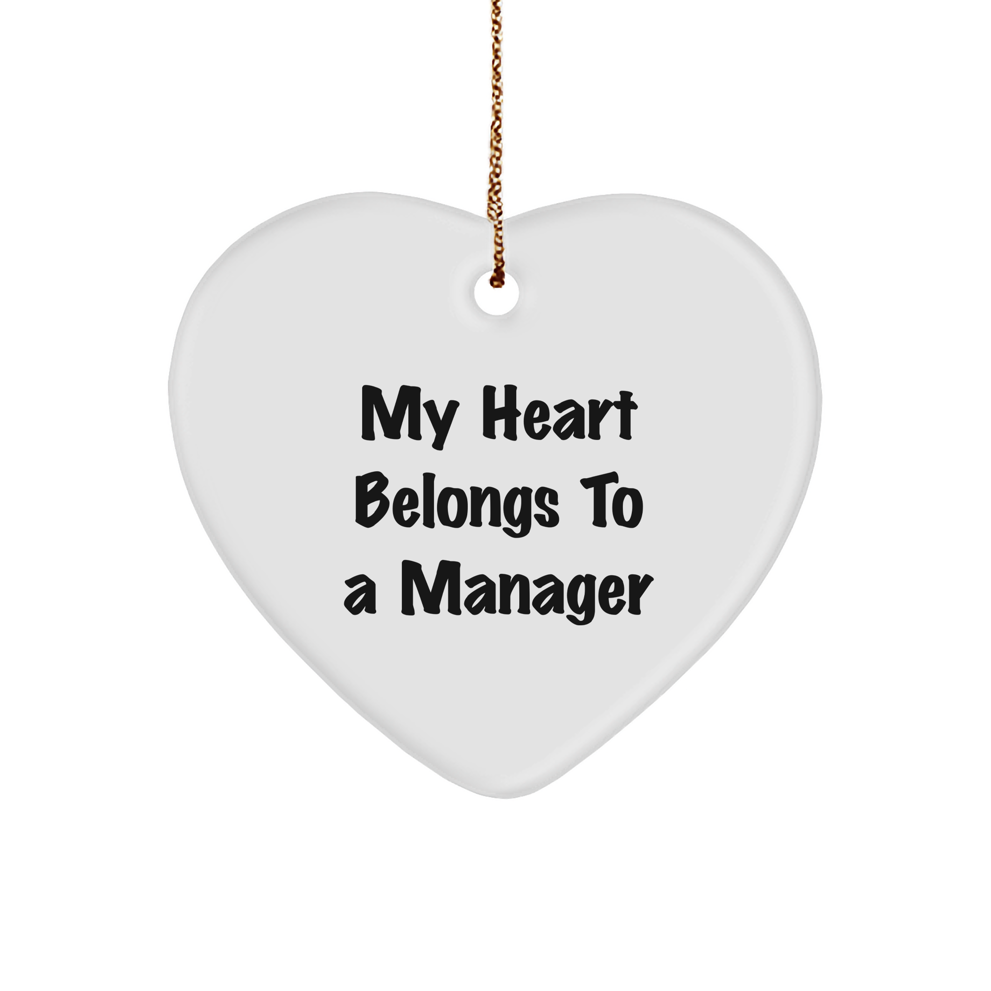 Funny Gifts from Friends and Family for My Heart Belongs To A Manager Christmas Heart Ornament, Manager Heart Shaped White MDF Decorations for Home Office Desk, Gifts for Her or Him - Image 1