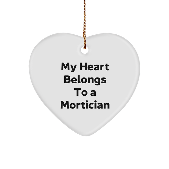 Mortician Heart Ornament Gifts from Friends to Mortician, 'My Heart Belongs To A Mortician' Funny Quote, Heart-Shaped Ornament for Christmas - Image 1