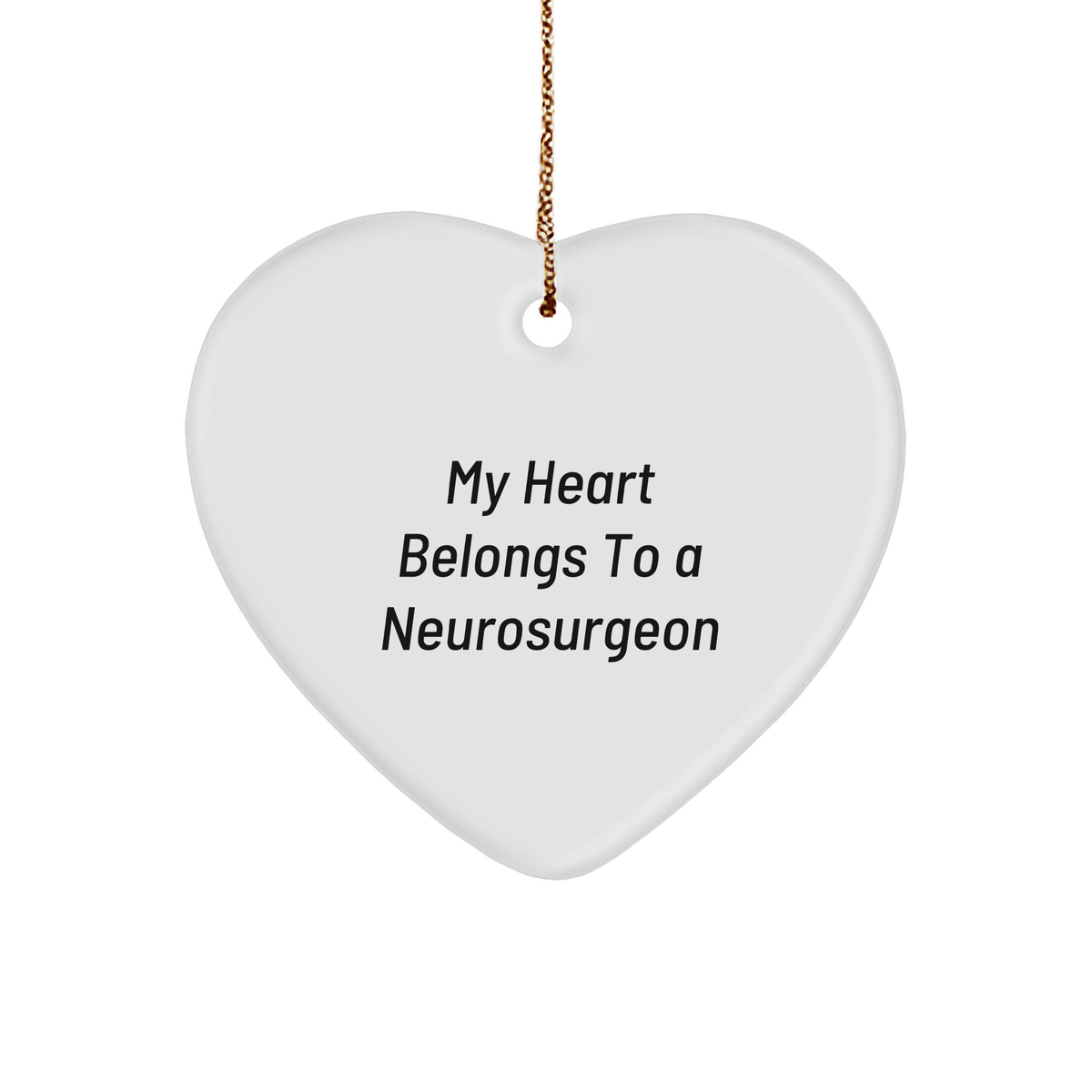 Funny Quote Heart Ornament for Neurosurgeon Gifts, &#39;My Heart Belongs To A Neurosurgeon&#39; Christmas Unique Gifts from Friends, Coworkers, Family - Image 1