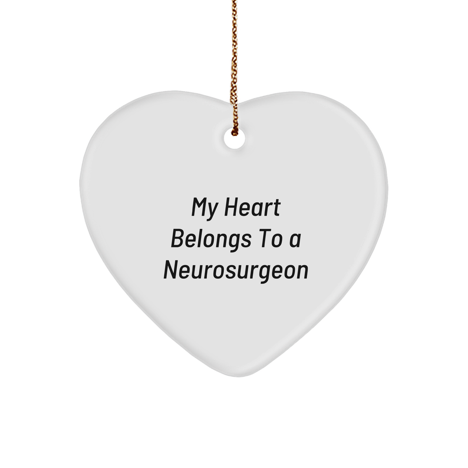 Funny Quote Heart Ornament for Neurosurgeon Gifts, 'My Heart Belongs To A Neurosurgeon' Christmas Unique Gifts from Friends, Coworkers, Family - Image 1