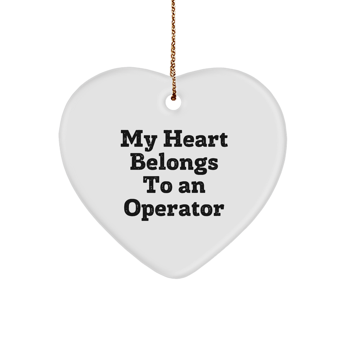 Operator Heart Ornament with Funny Quote, Ideal Gifts from Men to Operator, for Christmas - Image 1