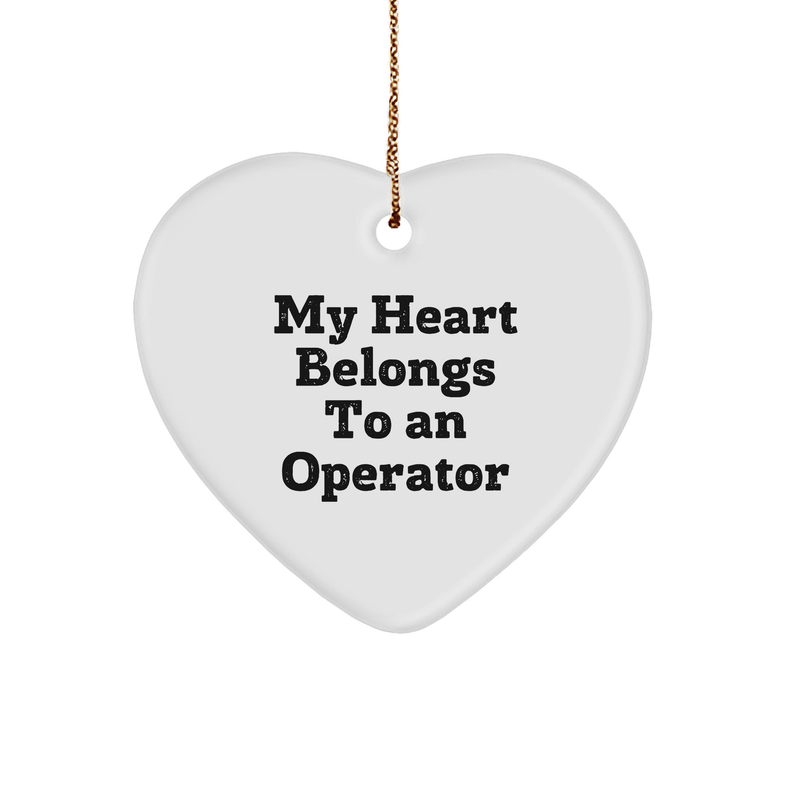 Operator Heart Ornament with Funny Quote, Ideal Gifts from Men to Operator, for Christmas - Image 1
