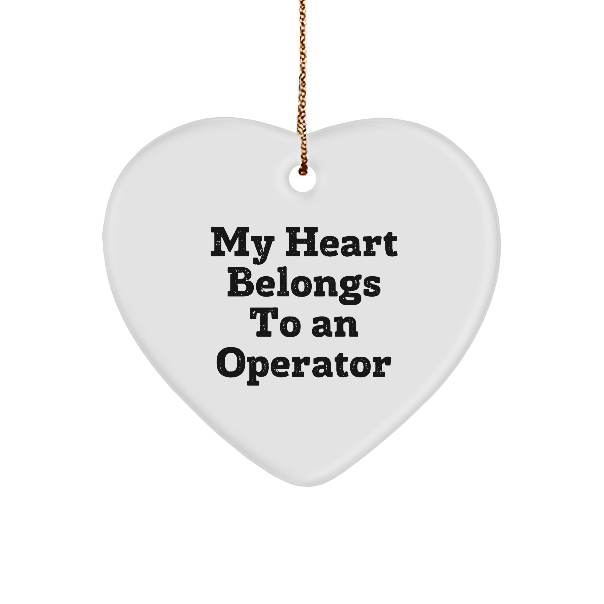 Operator Heart Ornament with Funny Quote, Ideal Gifts from Men to Operator, for Christmas - Image 1