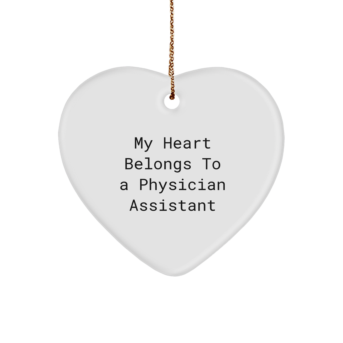Funny Physician Assistant Gifts, &#39;My Heart Belongs To A Physician Assistant&#39; Heart Ornament, Christmas Unique Gifts from Men to Physician Assistants - Image 1