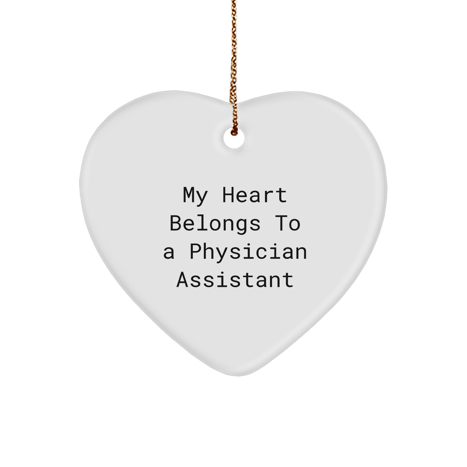 Funny Physician Assistant Gifts, 'My Heart Belongs To A Physician Assistant' Heart Ornament, Christmas Unique Gifts from Men to Physician Assistants - Image 1