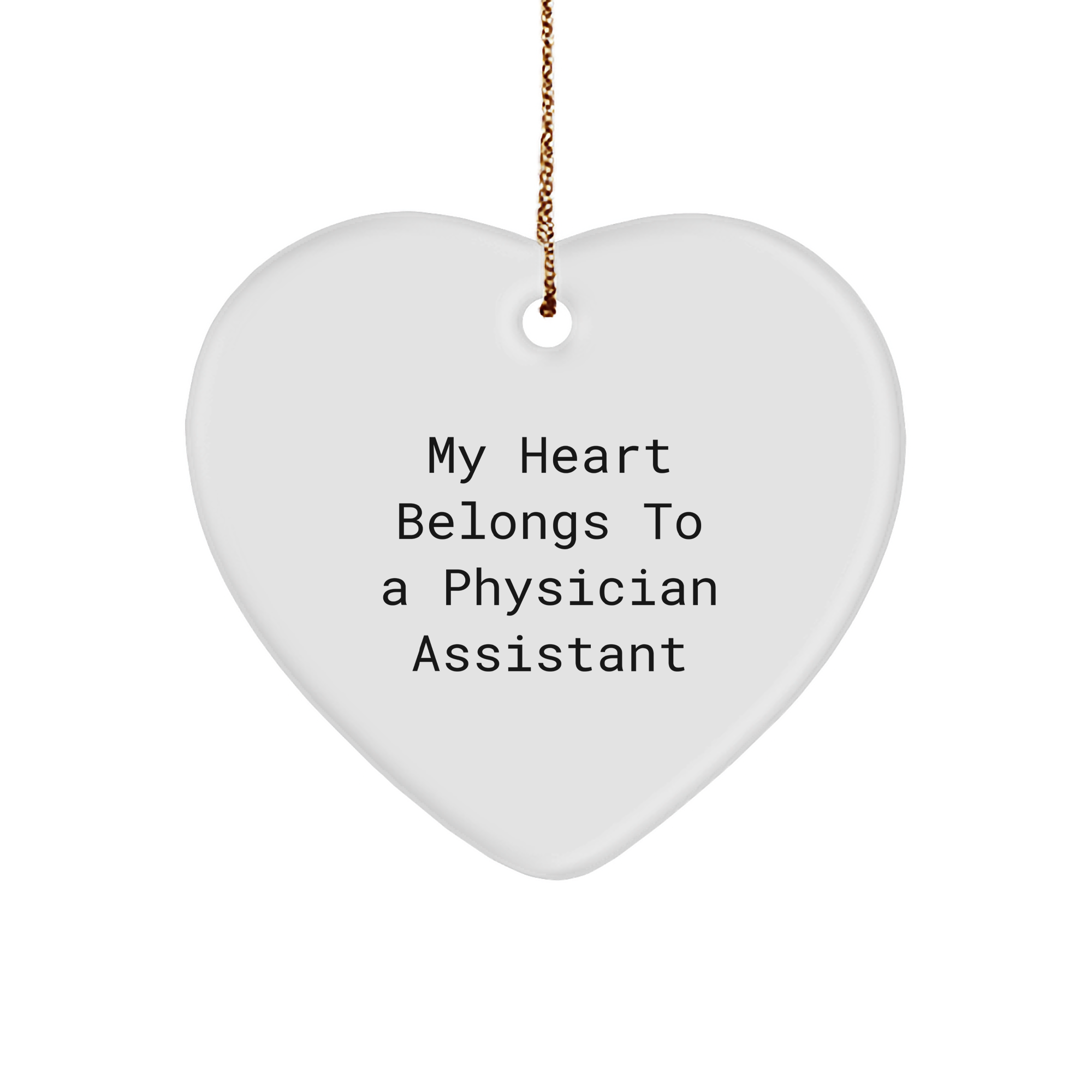 Funny Physician Assistant Gifts, 'My Heart Belongs To A Physician Assistant' Heart Ornament, Christmas Unique Gifts from Men to Physician Assistants - Image 1
