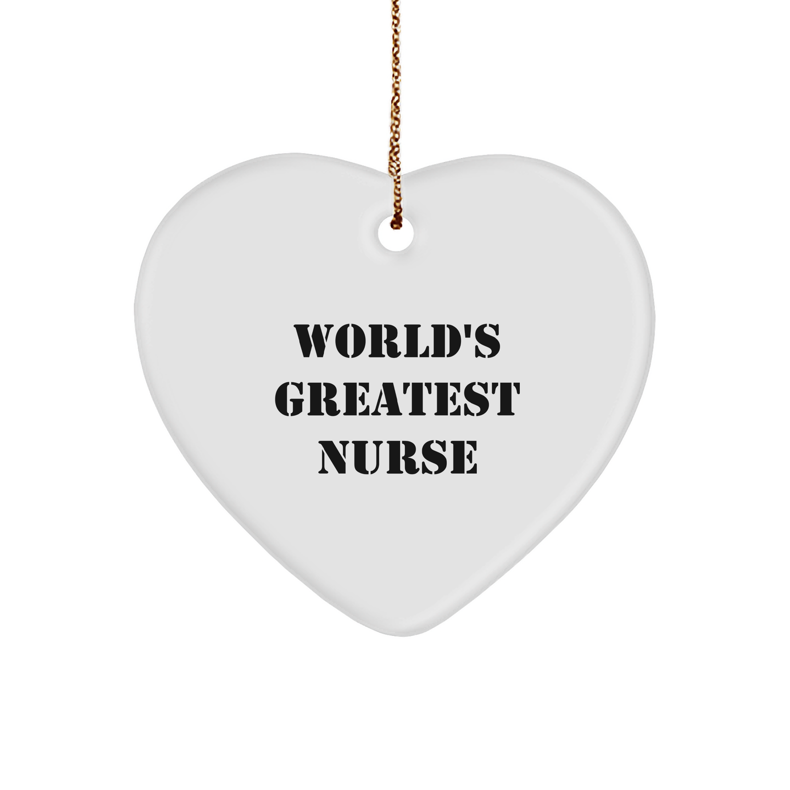 World's Greatest Nurse Funny Heart Ornament Gifts from Women to Nurse Friends and Coworkers on Christmas - Image 1