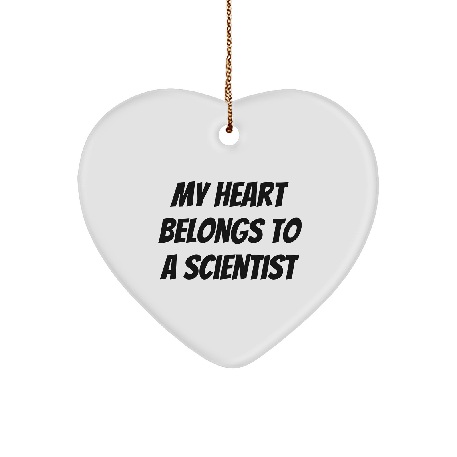 Funny Scientist Gifts from Friends for Christmas Unique Heart Ornament 'My Heart Belongs To A Scientist' - Image 1