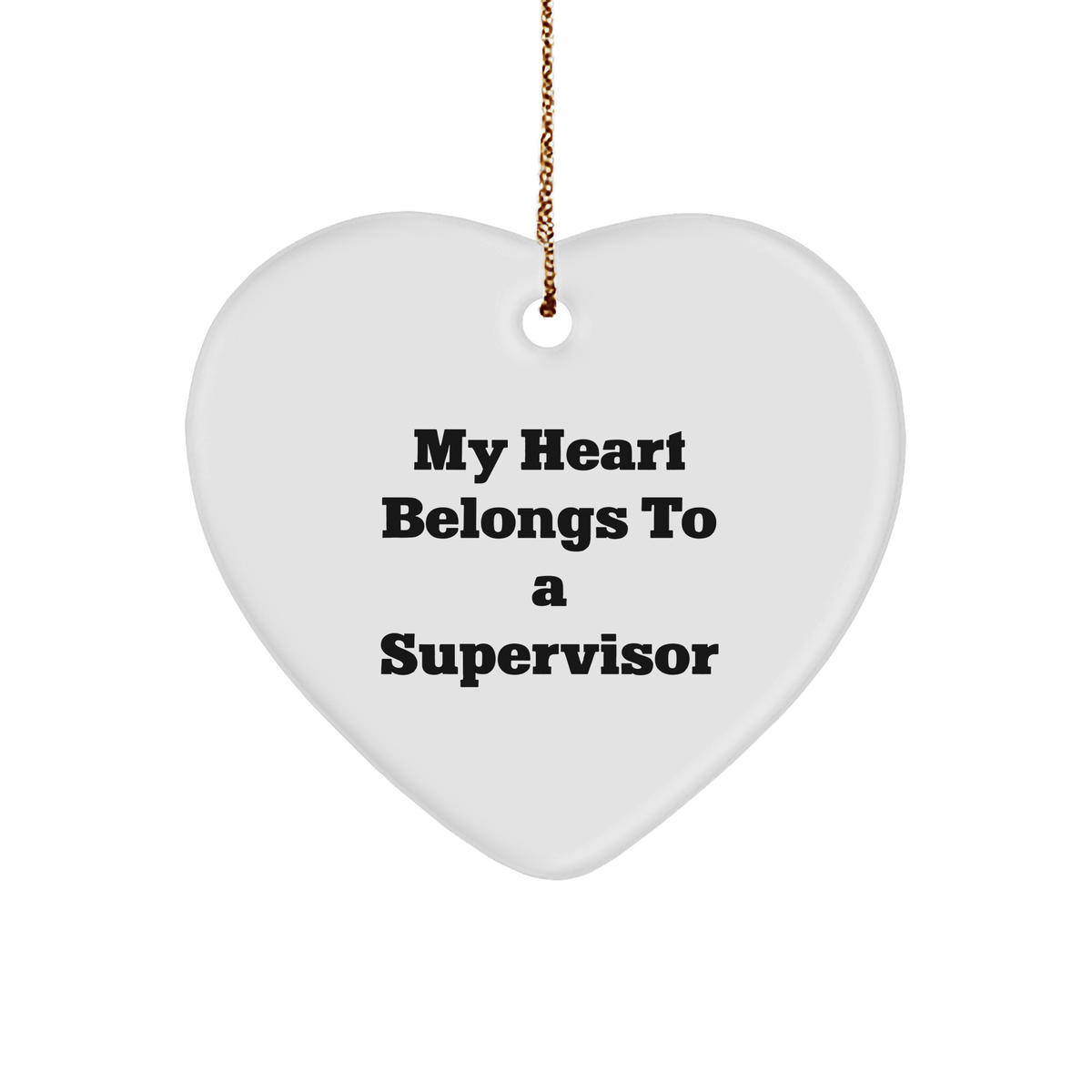Funny Supervisor Gifts - Heart Ornament &#39;My Heart Belongs To A Supervisor&#39; for Christmas - Image 1