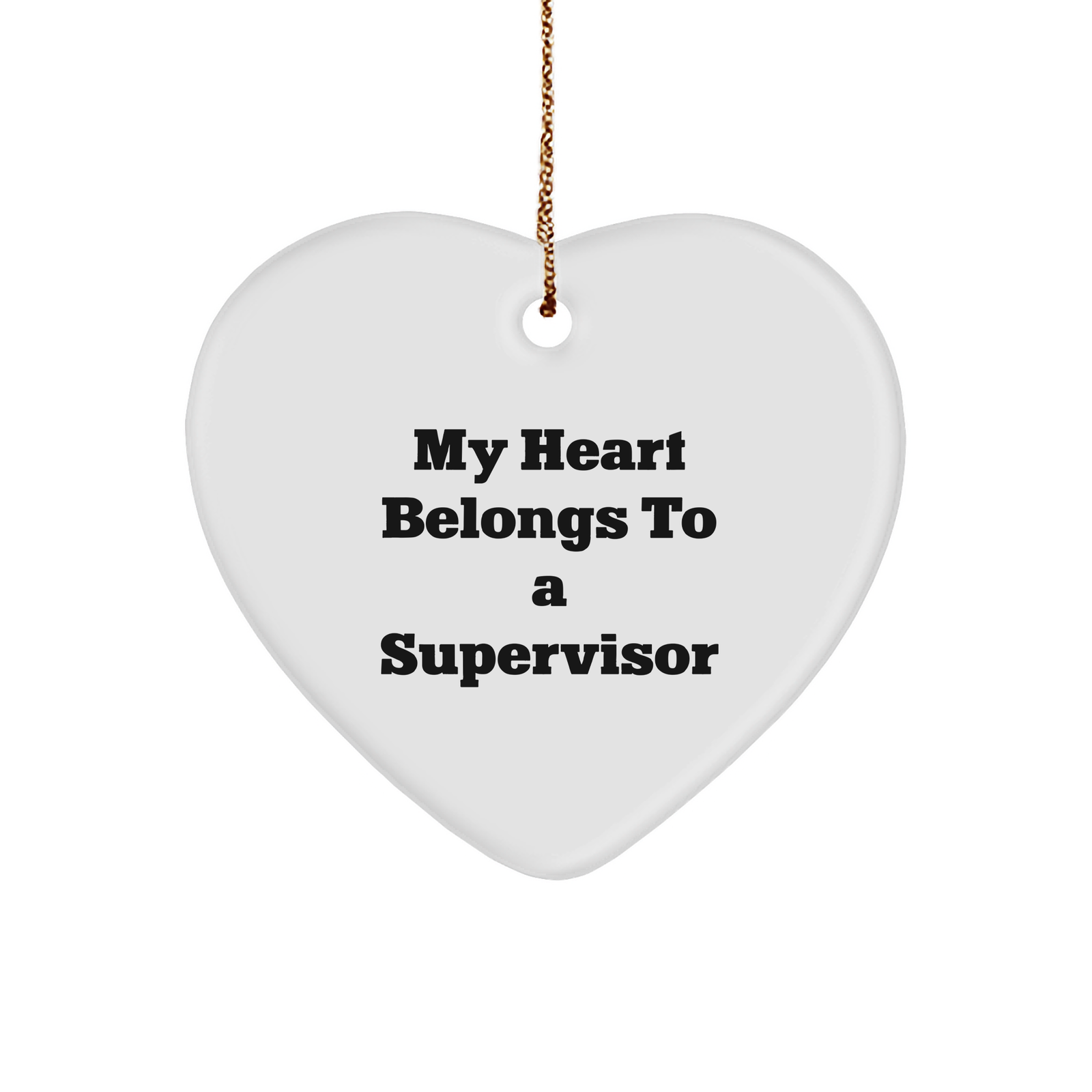 Funny Supervisor Gifts - Heart Ornament 'My Heart Belongs To A Supervisor' for Christmas - Image 1