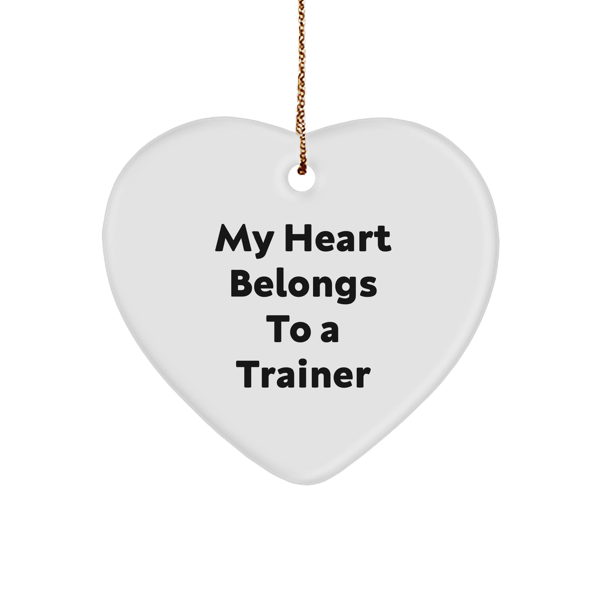 Trainer Gifts from Friends Funny Heart Ornament My Heart Belongs To A Trainer for Christmas Unique Gifts - Image 1
