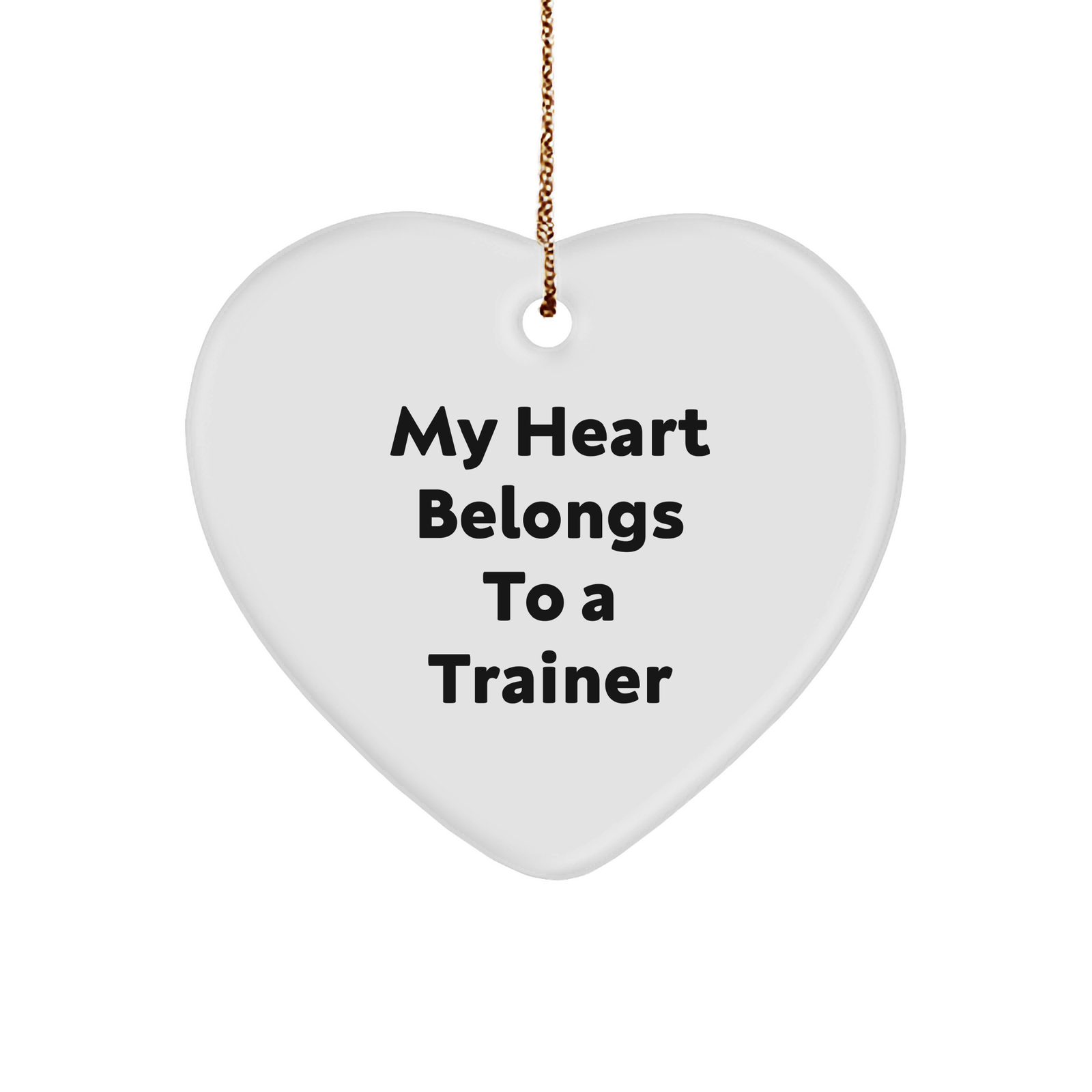 Trainer Gifts from Friends Funny Heart Ornament My Heart Belongs To A Trainer for Christmas Unique Gifts - Image 1